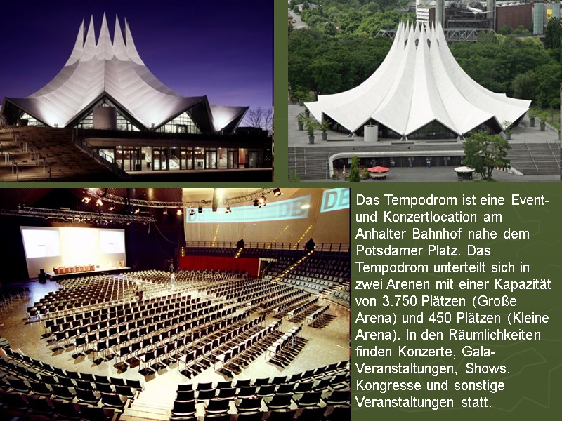 Das Tempodrom ist eine Event- und Konzertlocation am Anhalter Bahnhof nahe dem Potsdamer Platz.